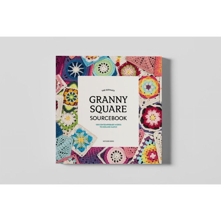 Carte tricotaj Ultimate Granny Square sourcebook, Meteor Books, Joke Vermeiren, Limba engleza, 208 pagini