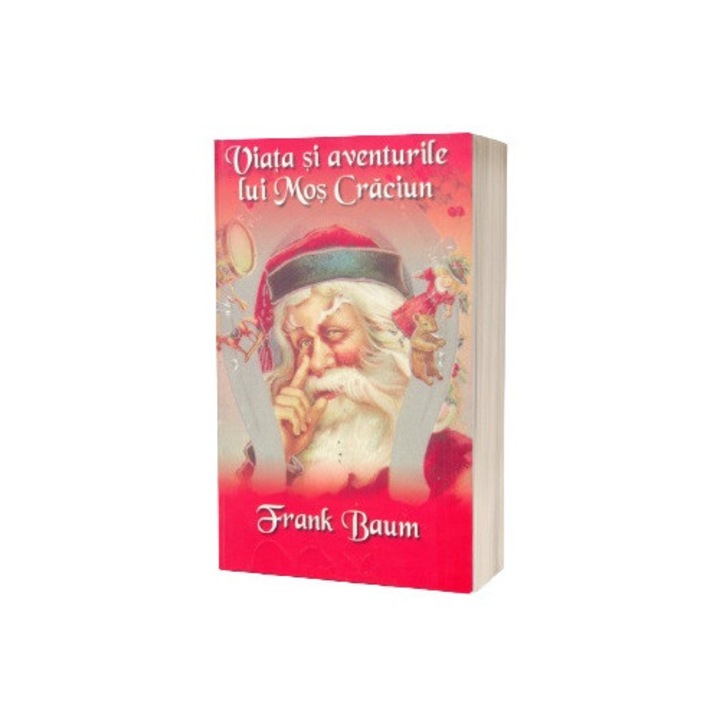 Viata si aventurile lui Mos Craciun, Lyman Frank Baum, 160 pagini