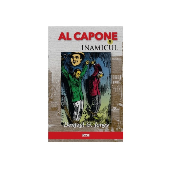 Al capone 5, inamicul, Dentzel G Jones, 192 pagini