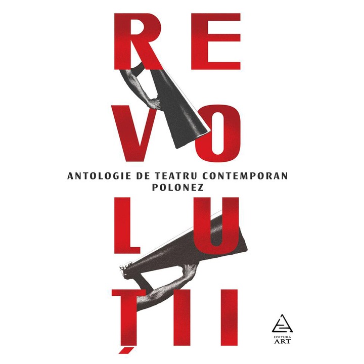 Revolutii. Antologie de teatru contemporan polonez, antologare și prefață de Katarzyna Niedurny