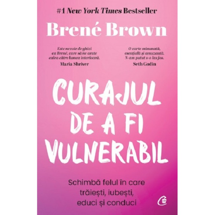 Curajul De A Fi Vulnerabil - Brene Brown