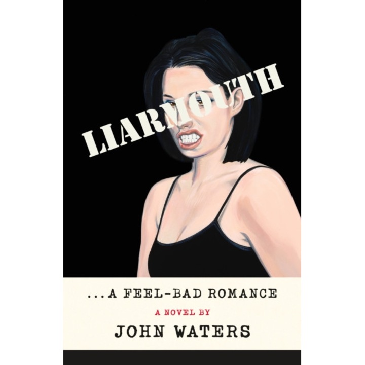 Liarmouth: A Feel-Bad Romance de John Waters