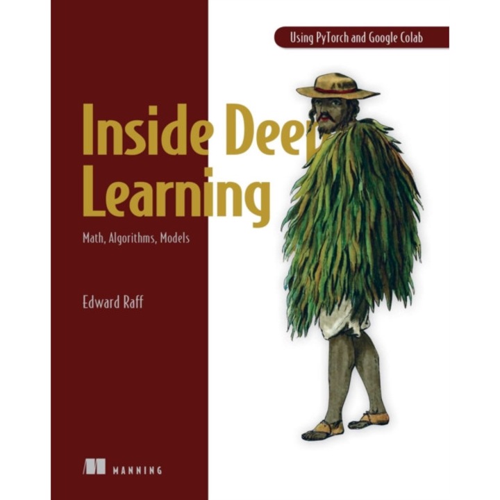 Inside Deep Learning: Math, Algorithms, Models de Edward Raff