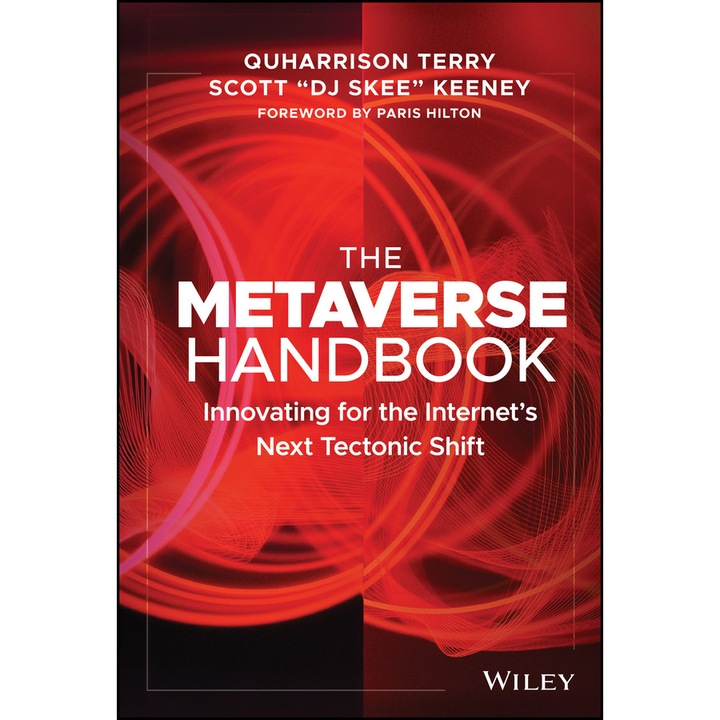 The Metaverse Handbook: Innovating for the Internet′s Next Tectonic Shift de Q Terry