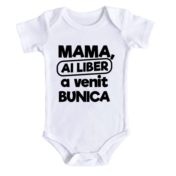 Body bebe personalizat - Mama, ai liber, a venit bunica, alb, 100% bumbac, 12-18 luni
