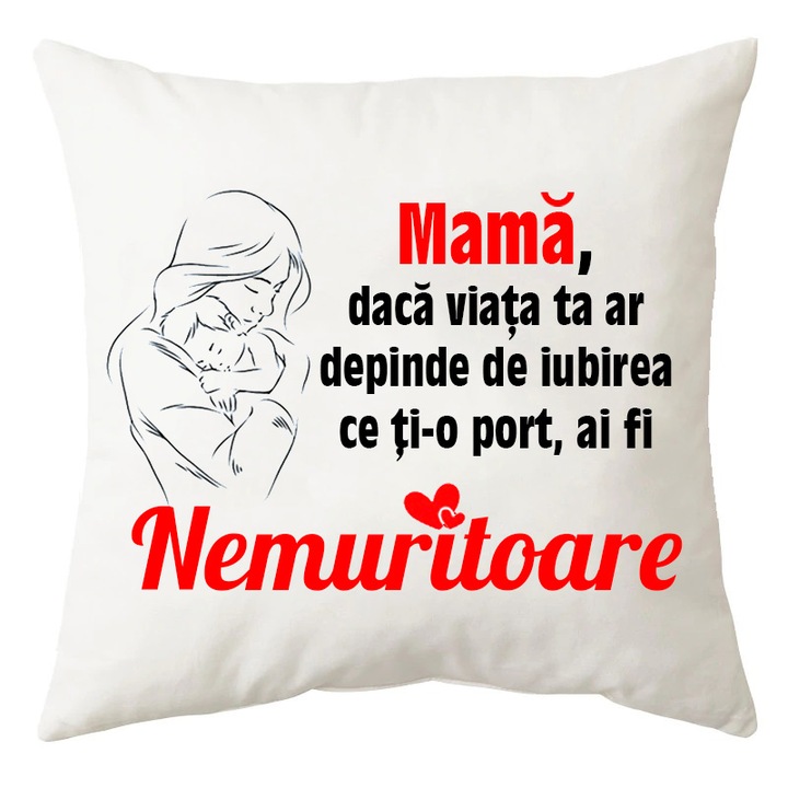 Perna personalizata patrata alba, model "Mama Nemuritoare", poliester, 40x40 cm, Pop Radu Daniel II