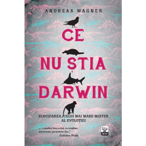 Ce nu stia Darwin - Andreas Wagner
