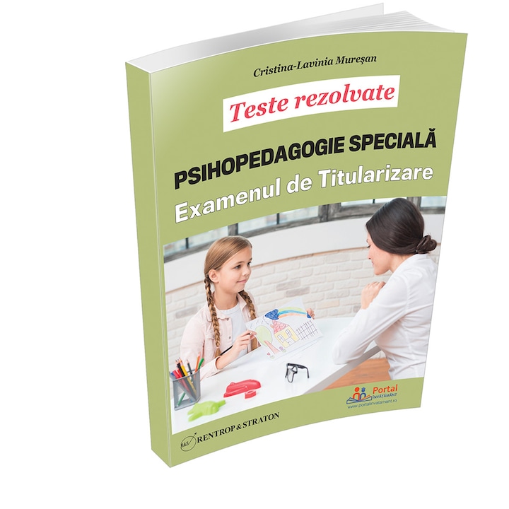 Teste rezolvate Psihopedagogie Speciala - Examenul de Titularizare Rentrop&Straton, autor Cristina Lavinia Muresan