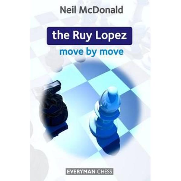 Ruy Lopez: Move by Move