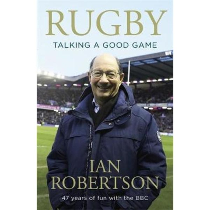 Rugby: Talking A Good Game - Ian Robertson