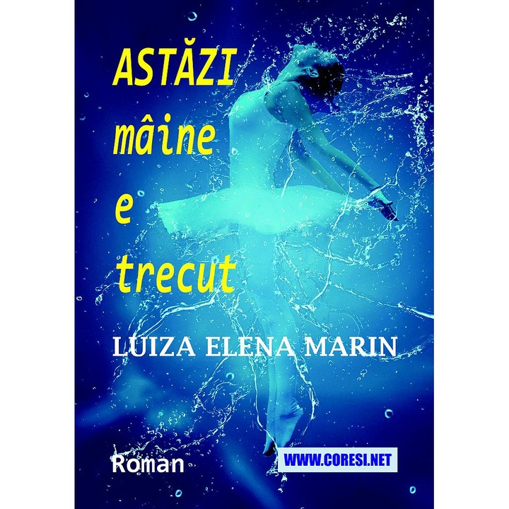 Astazi maine e trecut Roman de Luiza Elena Marin