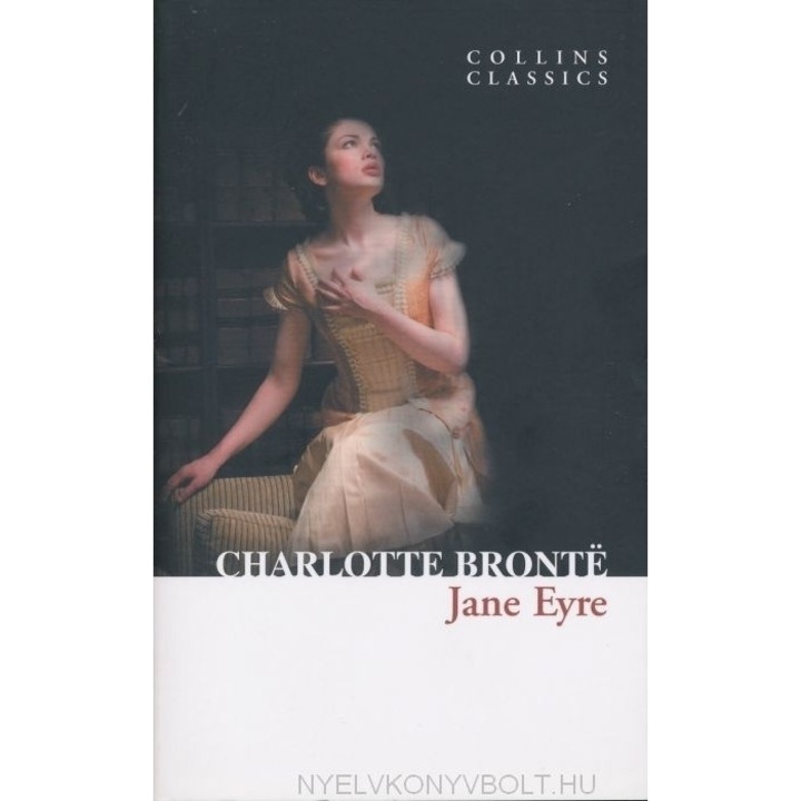 Charlotte Bronte: Jane Eyre (Collins Classics)