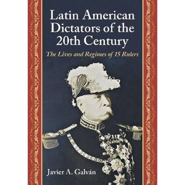 Latin American Dictators of the 20th Century