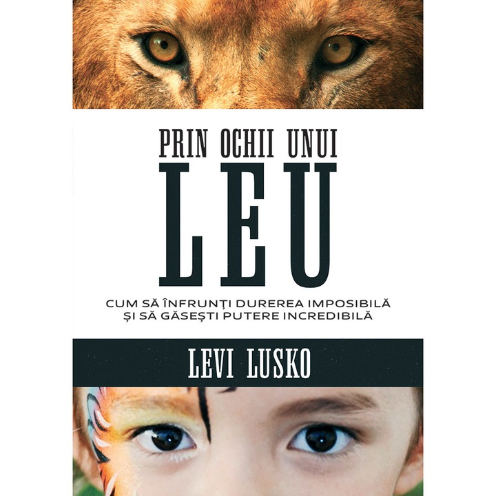 Prin ochii unui leu - Levi Lusko