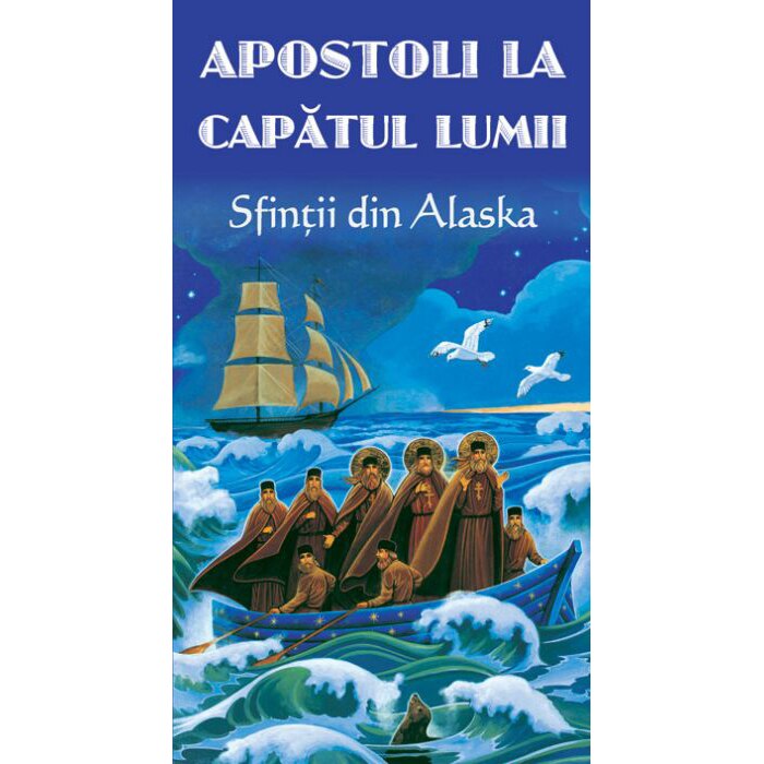 Apostoli la capatul lumii. Sfintii din Alaska