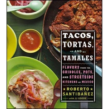 Tacos, Tortas, and Tamales Tacos, Tortas, and Tamales