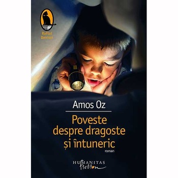 Poveste despre Dragoste si intuneric (Cartonata) - Amos Oz Poveste despre Dragoste si intuneric (Cartonata) - Amos Oz