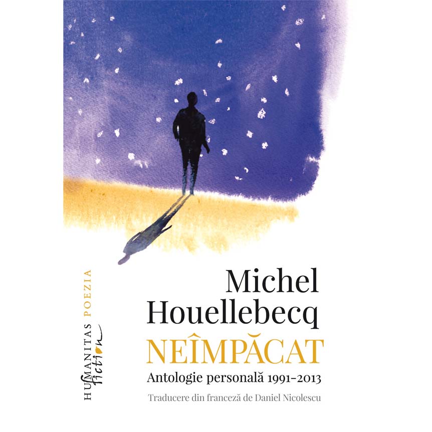 Neimpacat.Antologie Personala 1991-2013 - Michel Houellebecq