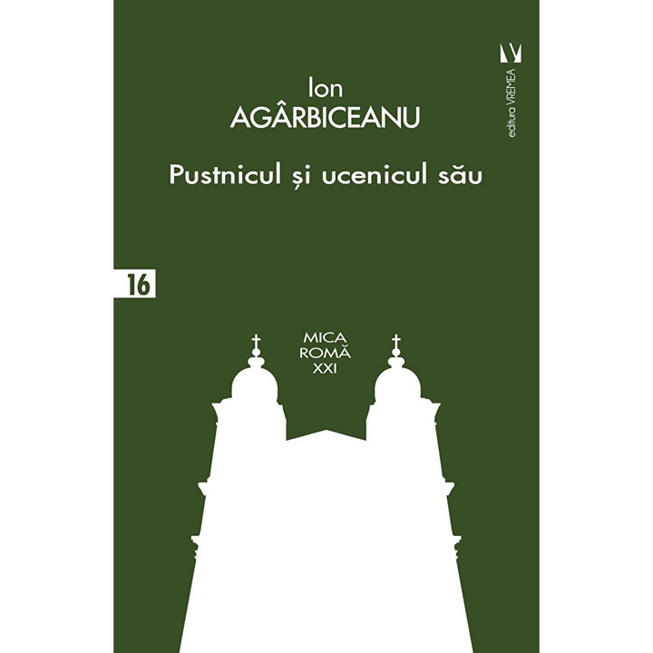 Pustnicul si ucenicul sau - Ion Agarbiceanu