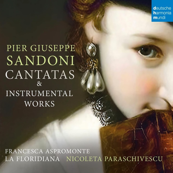 Francesca AspromonteNicoleta ParaschivescuLa Floridiana - Pier Giuseppe Sandoni: Cantatas & Instrumental Works