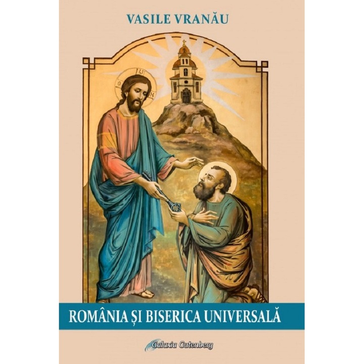 Romania Si Biserica Universala - Vasile Vranau
