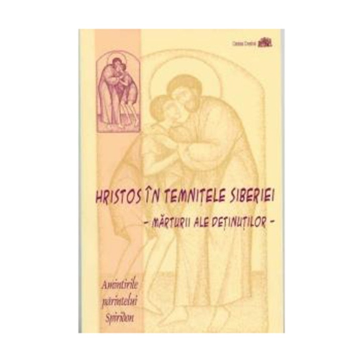 Hristos in Temnitele Siberiei - Amintiri Parintele Spiridon