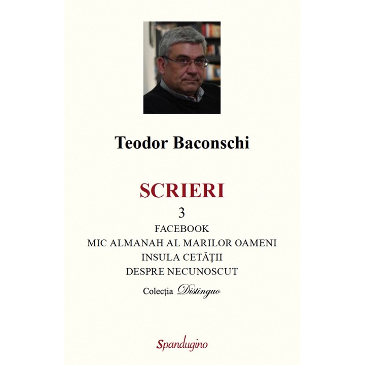 Scrieri vol.3: facebook. fabrica de narcisism - teodor baconschi