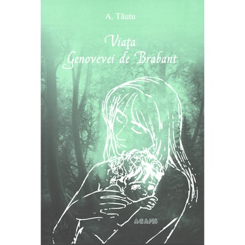 Sf.Genoveva de Brabant Viata - A.Tautu Sf.Genoveva de Brabant Viata - A.Tautu