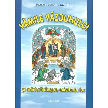 Vamile Vazduhului si Marturii despre Existenta Lor - Protos. N. Mandita Vamile Vazduhului si Marturii despre Existenta Lor - Protos. N. Mandita