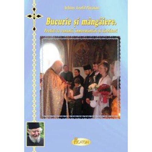 Bucurie si Mangaiere - Arhim. Teofil Paraian
