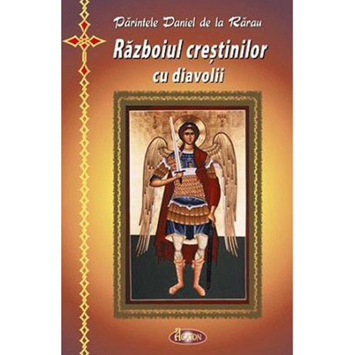 Razboiul Crestinilor cu Diavolii - Parintele Daniel De La Rarau