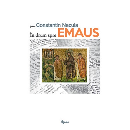 In drum spre Emaus - Parintele Constantin Necula