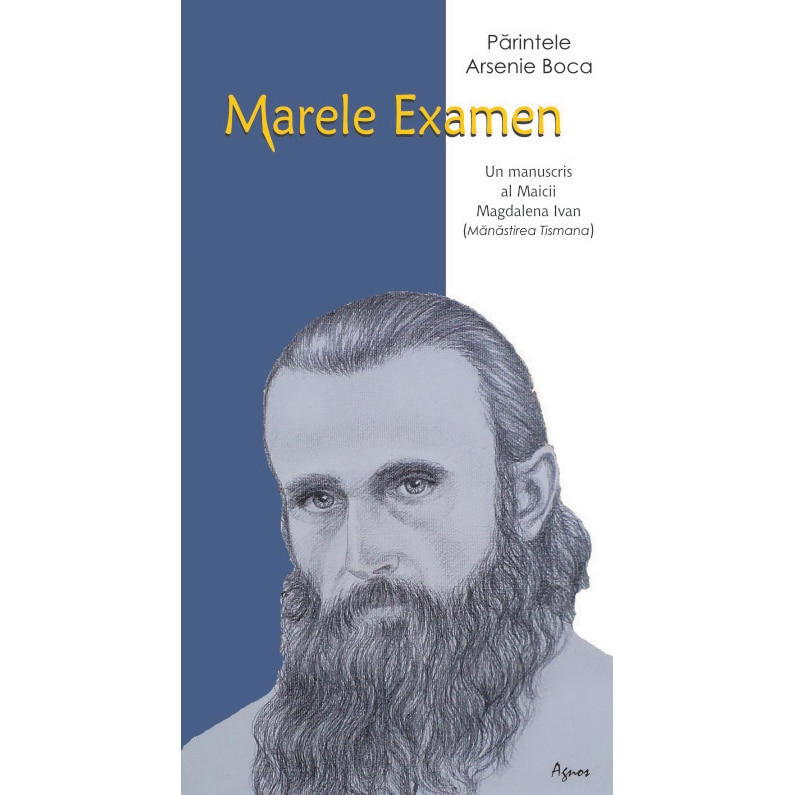 Parintele Arsenie Boca. Marele Examen