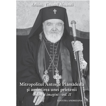 Mitr.Antonie Plamadeala 2. Vederi si Imagini - Arhim.Timotei Aioanei Mitr.Antonie Plamadeala 2. Vederi si Imagini - Arhim.Timotei Aioanei
