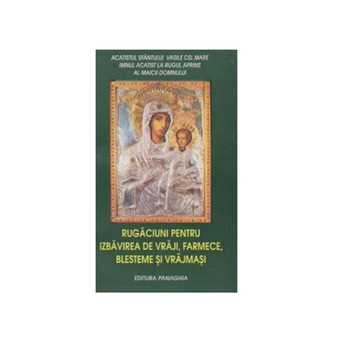 Rugaciuni pentru izbavirea de vraji farmece blesteme si vrajmasi Rugaciuni pentru izbavirea de vraji farmece blesteme si vrajmasi
