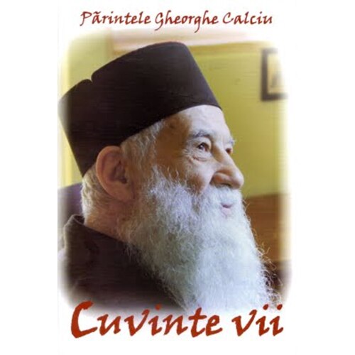 Cuvinte Vii - Parintele Gheorghe Calciu