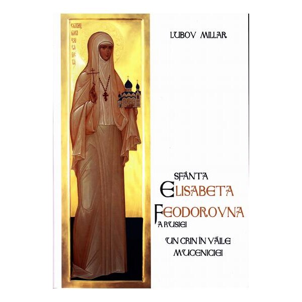 Sf.Elisabeta Feodorovna a Rusiei - Lubov Millar