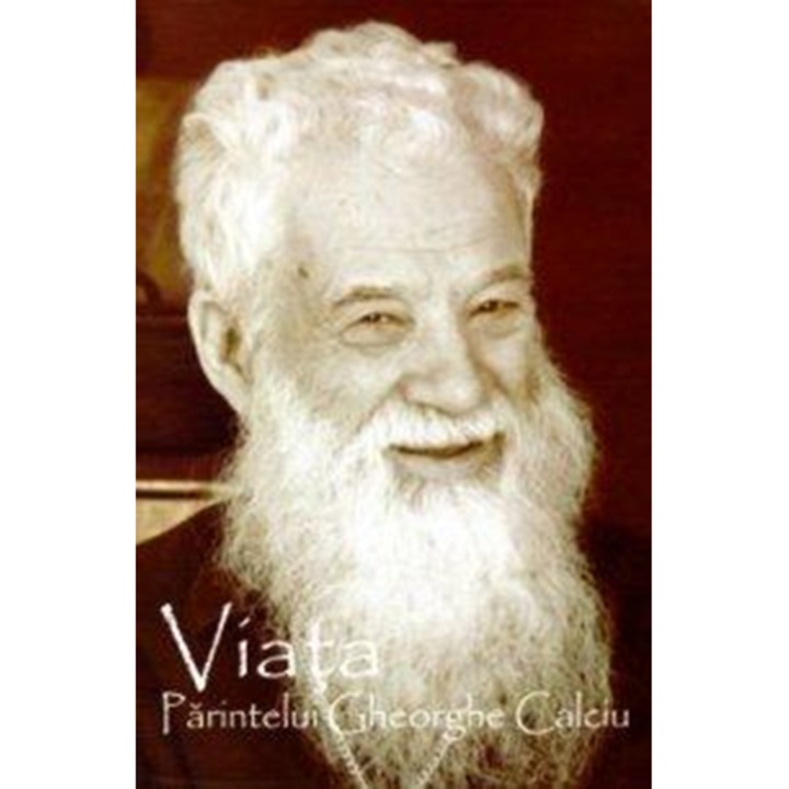 Viata Parintele Gheorghe Calciu