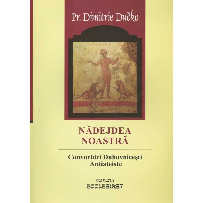 Nadejdea Noastra - Parintele Dimitrie Dudko