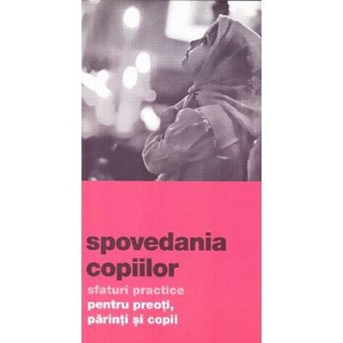 Spovedania Copiilor - Sfaturi Practice