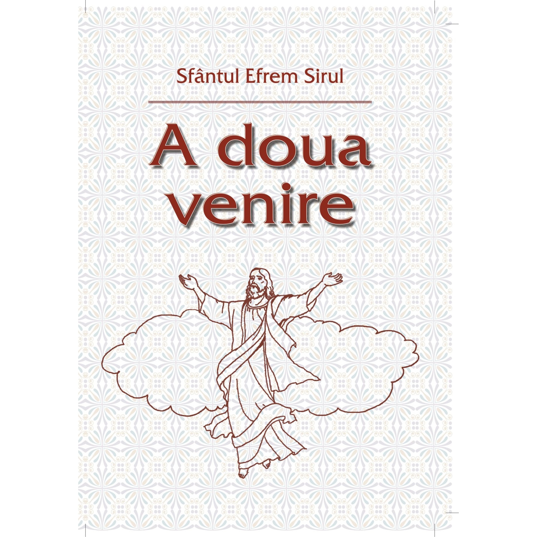 A Doua Venire - Sf.Efrem Sirul