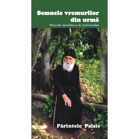 Semnele Vremurilor Din Urma Parintele Paisie Emag Ro