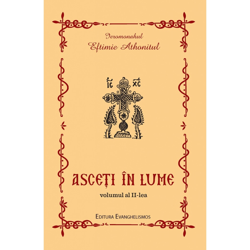 Asceti in Lume 2 - Ieromonah Eftimie Athonitul