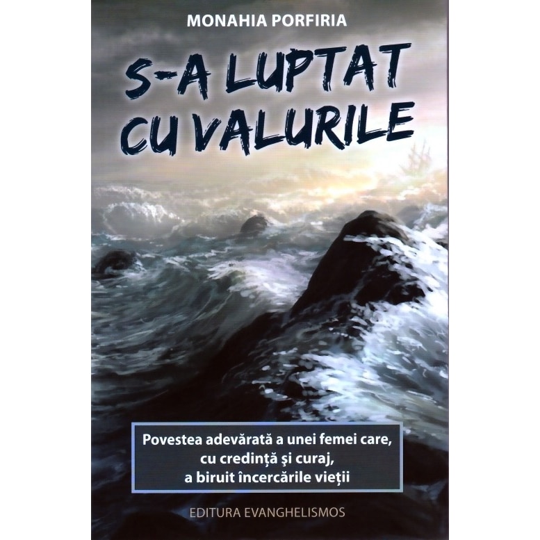 S-a luptat cu Valurile - Monahia Porfiria