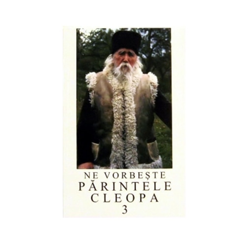 Ne Vorbeste Parintele Cleopa 3