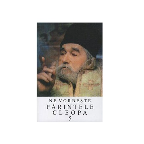 Ne Vorbeste Parintele Cleopa 5