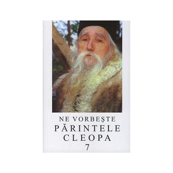Ne Vorbeste Parintele Cleopa 7 Ne Vorbeste Parintele Cleopa 7