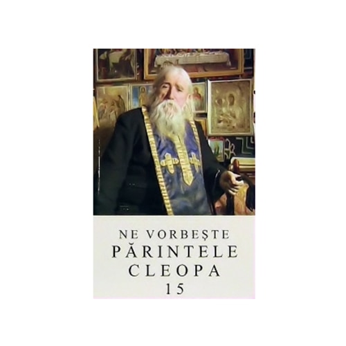 Ne Vorbeste Parintele Cleopa 15
