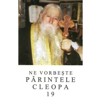Ne Vorbeste Parintele Cleopa 19 Ne Vorbeste Parintele Cleopa 19