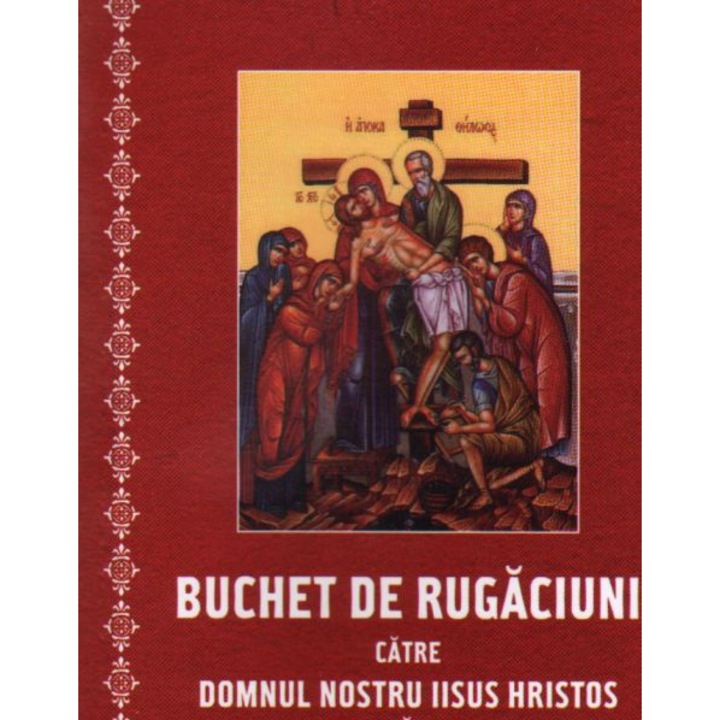 Buchet de Rugaciuni catre Domnul Iisus Hristos - (Necartonat)